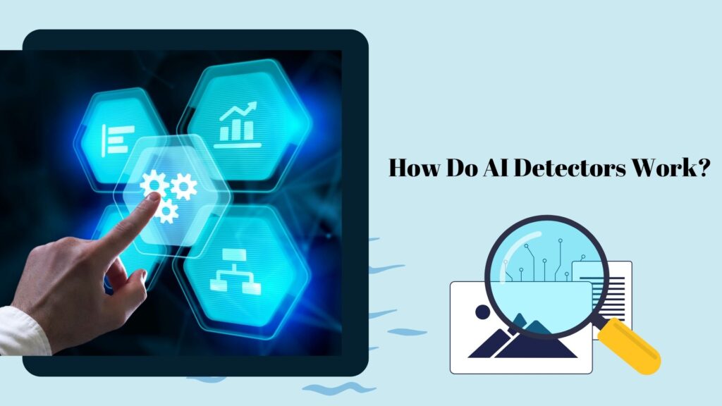 How Do AI Detectors Work?